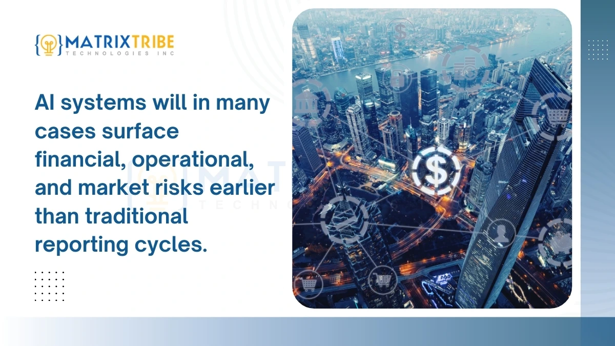 AI systems will in many cases surface market risks earlier than traditional reporting cycles