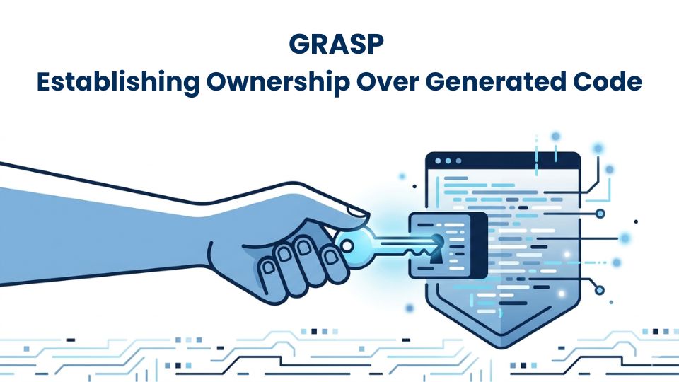 Grasp Establishing Ownership Over Generated Code