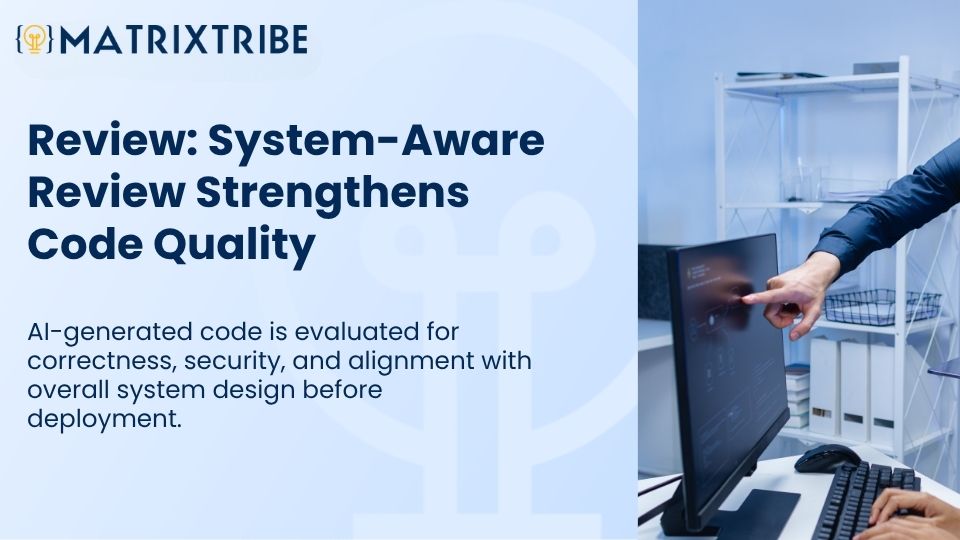 Review: System-Aware Review Strengthens Code Quality