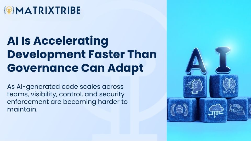 AI Is Accelerating Development Faster Than Governance Can Adapt