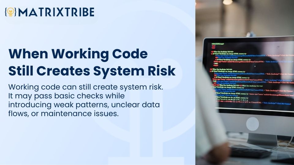 When Working Code Still Creates System Risk