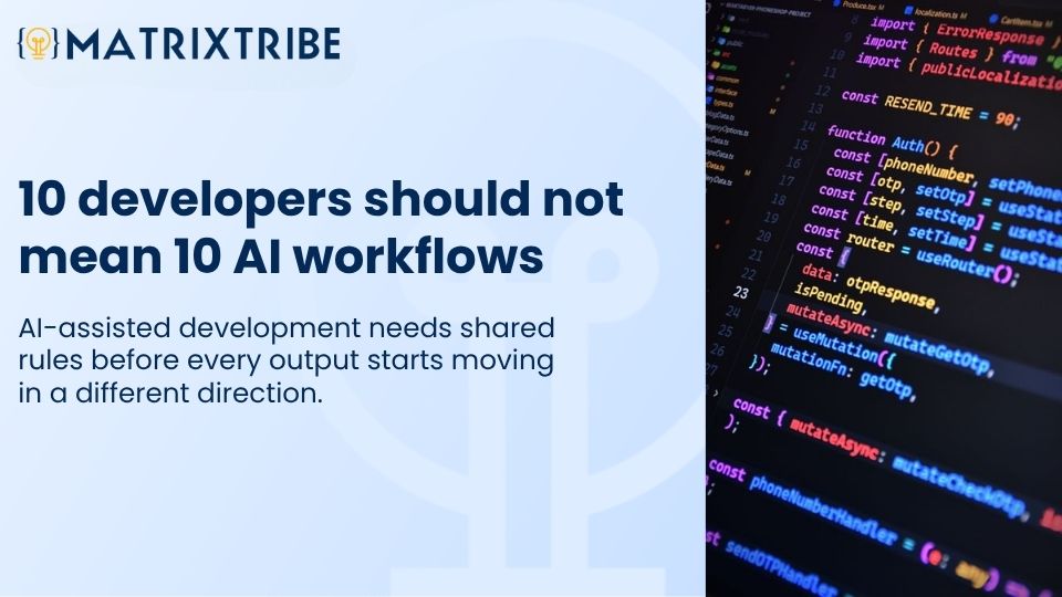 AI-assisted development needs shared rules before every output starts moving in a different direction.