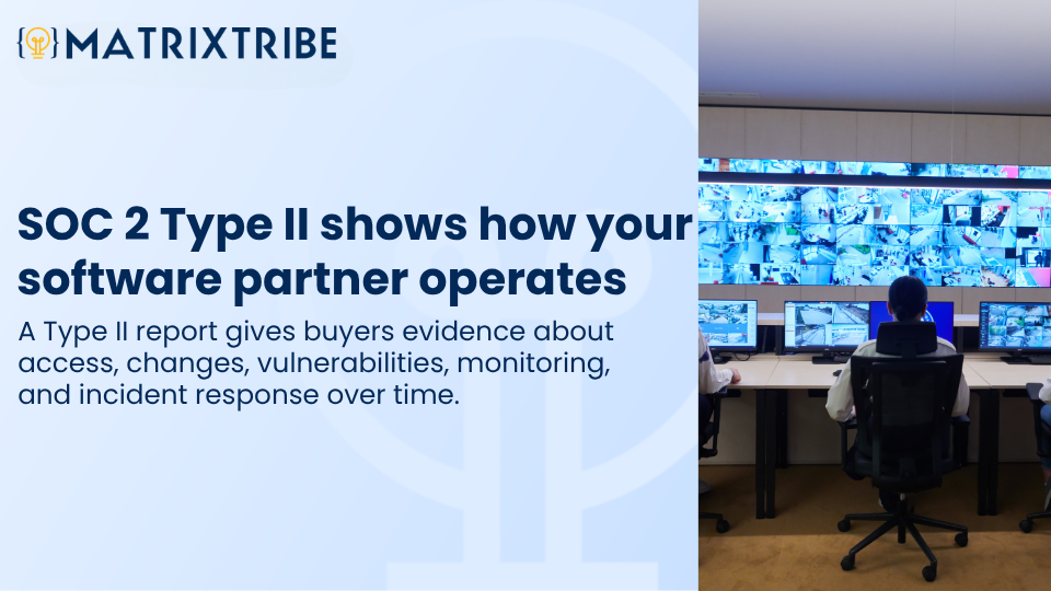 SOC 2 Type II shows how your software partner operates