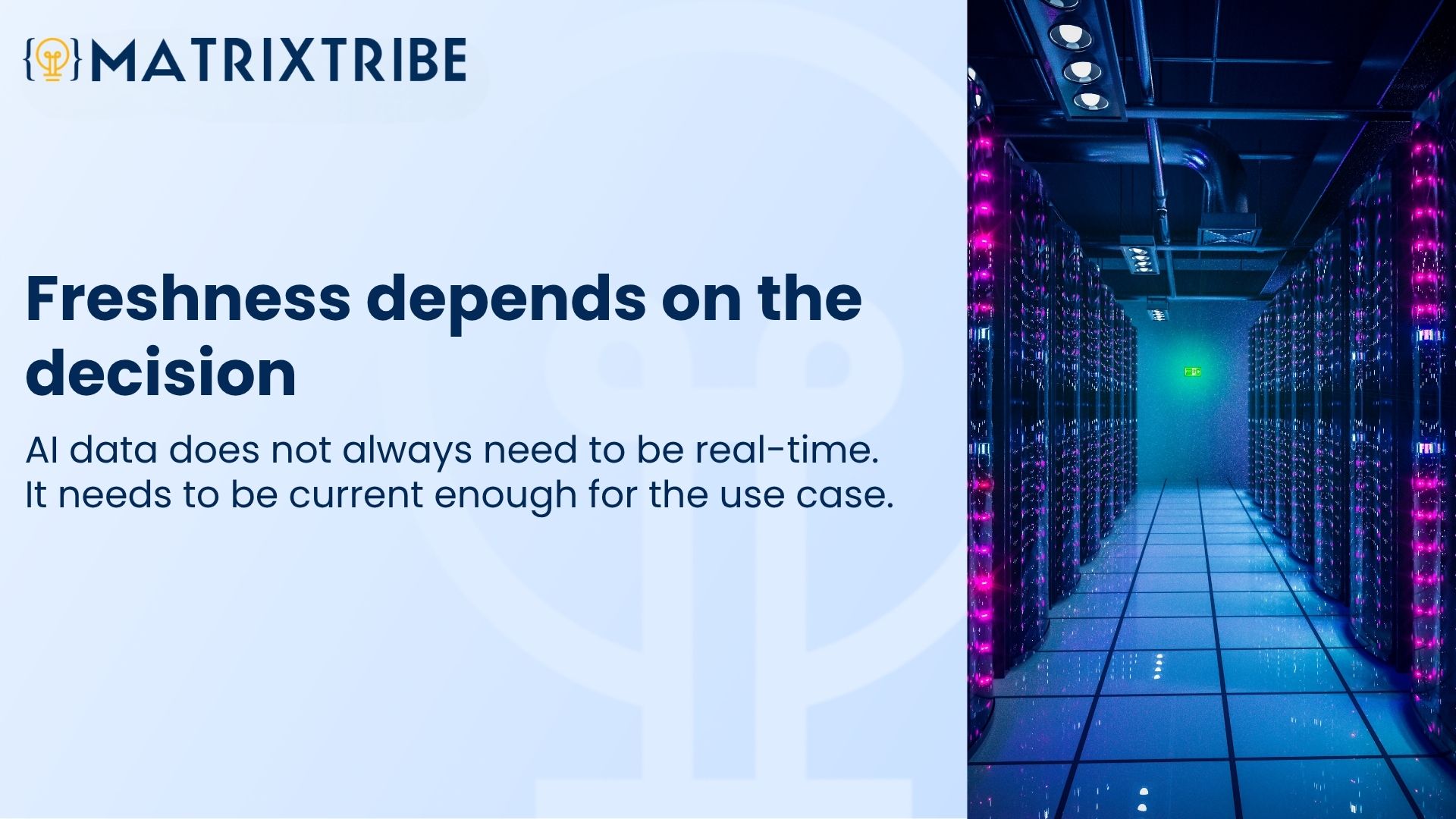 AI data does not always need to be real-time. It needs to be current enough for the use case.
